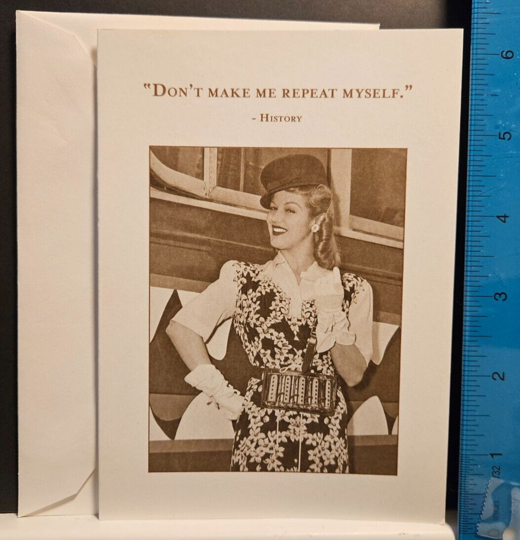 DON’T MAKE ME REPEAT MYSELF. -HISTORY Birthday Greeting Card for Anyone