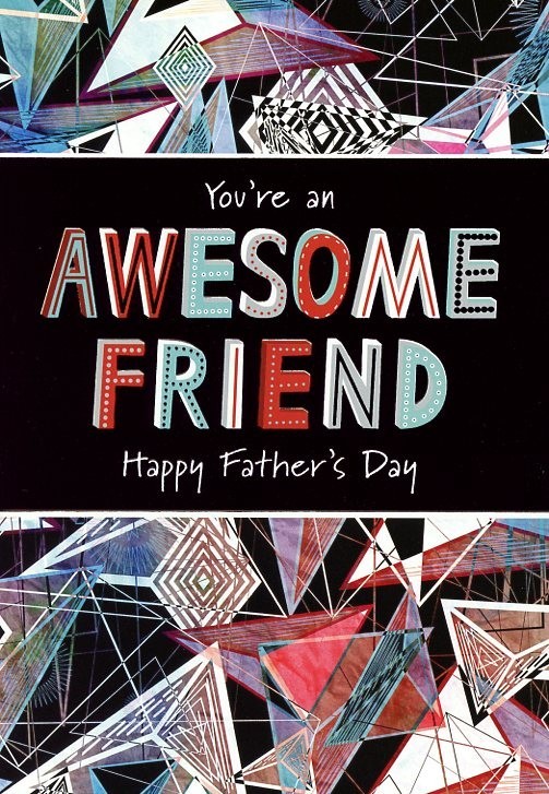 You’re An Awesome Friend, Happy Father’s Day -Father’s Day Greeting Card – 24165