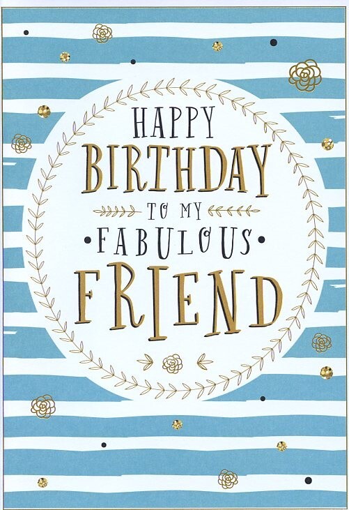 Happy Birthday To My Fabulous Friend – Friend Birthday Greeting Card – 06325