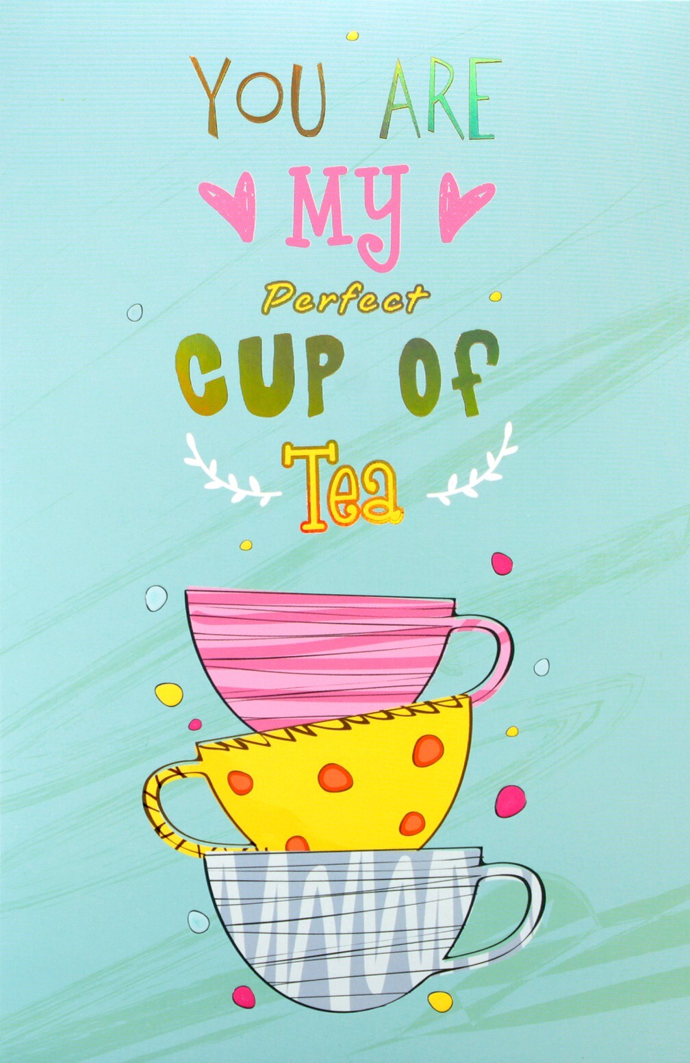 Simple LOVE Card, “You Are My Perfect Cup of Tea” by Premium Greetings +Envelope