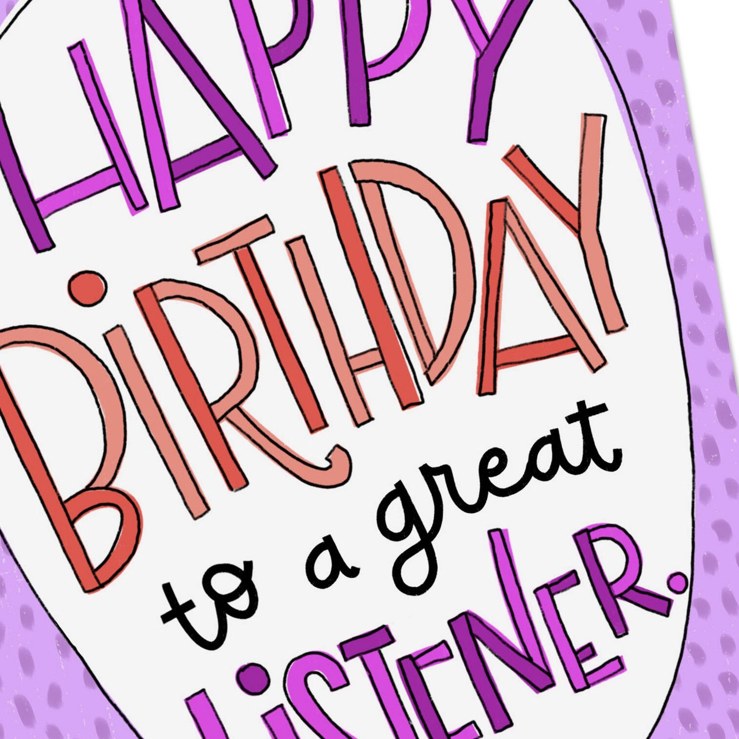 Funny Adult HAPPY BIRTHDAY TO A GREAT LISTENER Humor Card by Hallmark Shoebox +✉